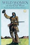 Wild Women of the Old West (Notable Westerners)
