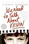 We Need to Talk About Kevin: A Novel