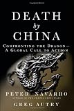 Death by China: Confronting the Dragon - A Global Call to Action