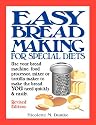 Easy Breadmaking for Special Diets: Use Your Bread Machine, Food Processor, Mixer, or Tortilla Maker to Make the Bread YOU Need Quickly and Easily