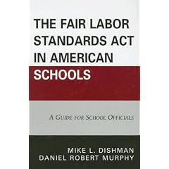 The Fair Labor Standards Act in American Schools: A Guide for School Officials