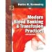 Modern Blood Banking and Transfusion Practices