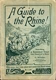 A Guide to the Rhine: Describing a Summer Tour from Dusseldorf to Mainz, Including Visits to the Valleys of the Nahe, Lahn, Moselle, Ahr, the Siebengebirge, etc.