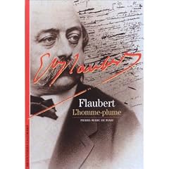 Flaubert : L'Homme-plume