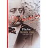 Flaubert : L'Homme-plume