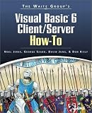Waite Group's Visual Basic 6 Client/Server How-To (How-to Series)