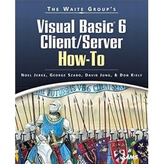 The Waite Group's Visual Basic 6 Client/ Server How-to (Sams How-To)