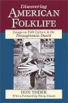 Discovering American Folklife: Essays on Folk Culture and the Pennsylvania Dutch