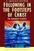 Following in the Footsteps of Christ: The Anabaptist Tradition (Traditions of Christian Spirituality)