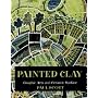Painted Clay: Graphic Arts and Ceramic Surface (Ceramics)
