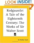 Redgauntlet A Tale of the Eighteenth Century: The Works of Sir Walter Scott