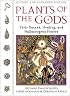 Plants of the Gods: Their Sacred, Healing, and Hallucinogenic Powers