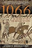 1066: The Hidden History in the Bayeux Tapestry