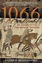 1066: The Hidden History in the Bayeux Tapestry