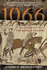 1066: The Hidden History in the Bayeux Tapestry