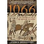 Click here to buy 1066: The Hidden History in the Bayeux Tapestry by Andrew Bridgeford.