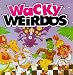 Wacky Weirdos