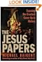 The Jesus Papers: Exposing the Greatest Cover-Up in History