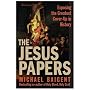 The Jesus Papers: Exposing the Greatest Cover-Up in History