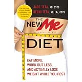 The New ME Diet: Eat More, Work Out Less, and Actually Lose Weight While You Rest ~ Jade Teta