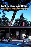 Architecture and Nature: Creating the American Landscape