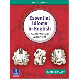 Essential Idioms in English: Phrasal Verbs and Collocations