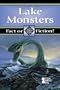 Fact or Fiction? - Lake Monsters (hardcover edition)
