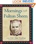 Mornings with Fulton Sheen: 120 Holy Hour Readings