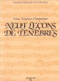 Neuf le¥cons de T˜en™ebres: Pour 1 et 3 voix dhommes avec instruments : (H 120-125, 135-137) (Publications du Centre d˜etudes de la musique fran¥caise aux XVIIIe & XIXe si™ecles)