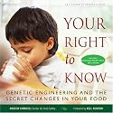Your Right to Know: Genetic Engineering and the Secret Changes in Your Food