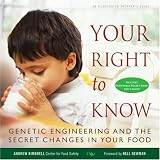 Your Right to Know: Genetic Engineering and the Secret Changes in Your Food