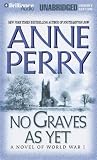 No Graves As Yet: A Novel of World War I
