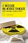 Le nucl�aire, une n�vrose fran�aise : Apr�s Fukushima, � quand la sortie ?