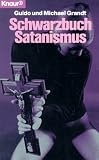 Schwarzbuch Satanismus. - Guido Grandt, Michael Grandt