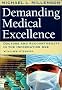 Demanding Medical Excellence: Doctors and Accountability in the Information Age Demanding Medical Excellence: Doctors and Accountability in the Information Age
