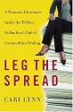 Leg the Spread: A Woman's Adventures Inside the Trillion-Dollar Boys' Club of Commodities Trading