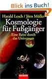 Kosmologie f�r Fu�g�nger: Eine Reise durch das Universum