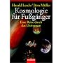 Kosmologie f�r Fu�g�nger: Eine Reise durch das Universum