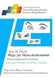 Wege zur Menschenkenntnis: Wissenschaft nach Carl Huter - Elsa M. Frank