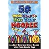 50 More Ways To Use Your Noodle: Loads of land and water games with foam noodle toys