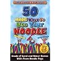 50 More Ways To Use Your Noodle: Loads of land and water games with foam noodle toys
