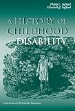 A History of Childhood and Disability