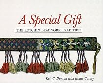 Special Gift: The Kutchin Beadwork Tradition.