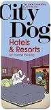 City Dog: Hotels & Resorts for You and Your Dog Prepack (City Dog series)