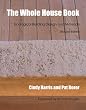 The Whole House Book: Ecological Building Design and Materials (Second Edition)