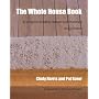 The Whole House Book: Ecological Building Design and Materials (Second Edition)