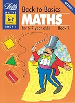 Back to Basics: Maths for 6-7 Year Olds Bk.1