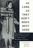 As Long As They Don't Move Next Door: Segregation and Racial Conflict in American Neighborhoods