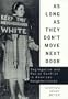 As Long As They Don't Move Next Door: Segregation and Racial Conflict in American Neighborhoods