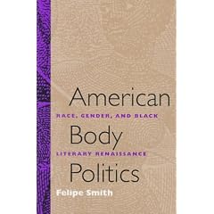 American Body Politics: Race, Gender, and Black Literary Renaissance